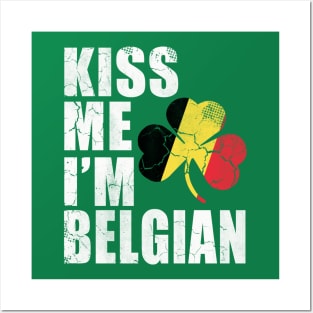 Kiss Me I'm Belgian St Patrick's Day Posters and Art